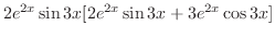 $\displaystyle 2e^{2x}\sin{3x}[2e^{2x}\sin{3x}+ 3e^{2x}\cos{3x}]$