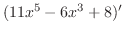 $\displaystyle (11x^{5} - 6x^{3} + 8)'$