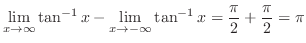 $\displaystyle \lim_{x \rightarrow \infty} \tan^{-1}{x} - \lim_{x \rightarrow - \infty} \tan^{-1}{x} = \frac{\pi}{2} + \frac{\pi}{2} = \pi$