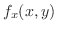 $\displaystyle f_{x}(x,y)$