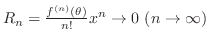 $R_{n} = \frac{f^{(n)}(\theta)}{n!}x^{n} \rightarrow 0\ (n \to \infty)$