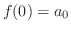 $f(0) = a_{0}$