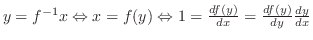 $y = f^{-1}{x} \Leftrightarrow x = f(y) \Leftrightarrow 1 = \frac{df(y)}{dx} = \frac{df(y)}{dy}\frac{dy}{dx}$