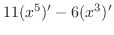 $\displaystyle 11(x^5)' -6(x^3)'$