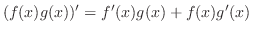$(f(x)g(x))' = f'(x)g(x) + f(x)g'(x)$