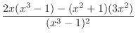 $\displaystyle \frac{2x(x^3 -1) -(x^2+1)(3x^2)}{(x^3 -1)^2}$