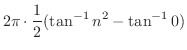 $\displaystyle 2\pi \cdot \frac{1}{2}(\tan^{-1}n^2 - \tan^{-1}{0})$