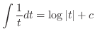 $\displaystyle \int \frac{1}{t}dt = \log\vert t\vert + c$