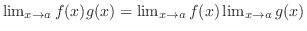 $\lim_{x \to a}f(x)g(x) = \lim_{x \to a}f(x) \lim_{x \to a}g(x)$