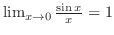 $\lim_{x \to 0}\frac{\sin{x}}{x} = 1$