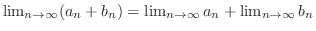 $\lim_{n \to \infty}(a_{n} + b_{n}) = \lim_{n \to \infty}a_{n} + \lim_{n \to \infty}b_{n}$