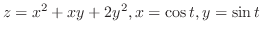 $\displaystyle z = x^{2} + xy + 2y^{2}, x = \cos{t}, y = \sin{t} $
