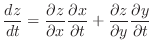 $\displaystyle \frac{dz}{dt} = \frac{\partial z}{\partial x}\frac{\partial x}{\partial t} + \frac{\partial z}{\partial y}\frac{\partial y}{\partial t}$