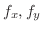 $f_{x}, f_{y}$