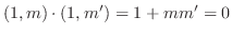 $(1,m)\cdot (1,m') = 1 + mm' = 0$