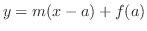 $y = m(x-a) + f(a)$