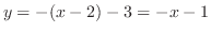 $\displaystyle y = -(x-2) -3 = -x -1$