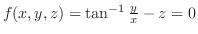 $f(x,y,z) = \tan^{-1}{\frac{y}{x}} - z = 0$