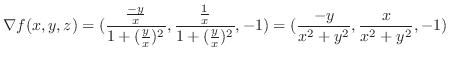 $\displaystyle \nabla f(x,y,z) = (\frac{\frac{-y}{x}}{1 + (\frac{y}{x})^2}, \fra...
...x}}{1 + (\frac{y}{x})^2}, -1) = (\frac{-y}{x^2 + y^2}, \frac{x}{x^2 + y^2}, -1)$