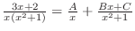 $\frac{3x+2}{x(x^2+1)} = \frac{A}{x} + \frac{Bx+C}{x^2+1}$
