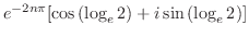 $\displaystyle e^{-2n\pi}[\cos{(\log_{e}{2})}+i \sin{(\log_{e}{2})}]$