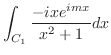 $\displaystyle \int_{C_1}\frac{-ixe^{imx}}{x^2 + 1}dx$