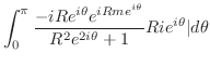 $\displaystyle \int_{0}^{\pi}\frac{-iRe^{i\theta}e^{iRme^{i\theta}}}{R^2 e^{2i\theta} + 1}R i e^{i\theta}\vert d\theta$