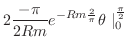 $\displaystyle 2\frac{-\pi}{2Rm}e^{-Rm\frac{2}{\pi}}\theta\mid_{0}^{\frac{\pi}{2}}$