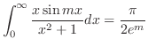 $\displaystyle \int_{0}^{\infty}\frac{x\sin{mx}}{x^2 + 1}dx = \frac{\pi}{2 e^{m}}$