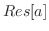 $Res[a]$