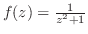 $f(z) = \frac{1}{z^2 + 1}$