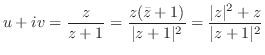 $\displaystyle u + iv = \frac{z}{z+1} = \frac{z(\bar{z} + 1)}{\vert z + 1\vert^2} = \frac{\vert z\vert^2 + z}{\vert z+1\vert^2} $