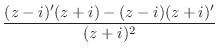 $\displaystyle \frac{(z-i)'(z+i)-(z-i)(z+i)'}{(z+i)^2}$