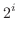 $\displaystyle 2^{i}$