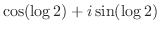 $\displaystyle \cos(\log{2})+i \sin(\log{2})$
