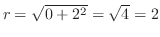 $r = \sqrt{0 +2^2} = \sqrt{4} = 2$