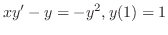 $\displaystyle xy^{\prime} - y = -y^{2}, y(1) = 1$
