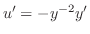 $u^{\prime} = -y^{-2}y^{\prime}$