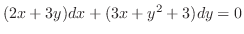 $(2x + 3y)dx + (3x + y^2 + 3)dy = 0$