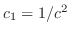 $c_{1} =1/c^{2}$
