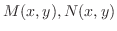 $M(x,y),N(x,y)$