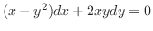 $\displaystyle (x - y^{2})dx + 2xydy = 0$