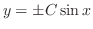 $y = \pm C \sin{x}$