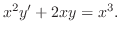 $\displaystyle x^{2}y^{\prime} + 2xy = x^{3} . $