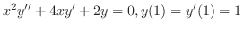 $\displaystyle x^{2}y^{\prime\prime} + 4xy^{\prime} + 2y = 0, y(1) = y'(1) = 1$
