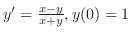 $y^{\prime} = \frac{x - y}{x + y}, y(0) = 1$