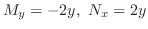 $M_{y} = -2y, \ N_{x} = 2y$