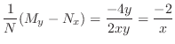 $\displaystyle \frac{1}{N}(M_{y} - N_{x}) = \frac{-4y}{2xy} = \frac{-2}{x} $