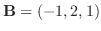 ${\bf B} = (-1,2,1)$