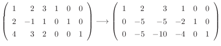 $\displaystyle \left(\begin{array}{rrrrrr}
1&2&3&1&0&0\\
2&-1&1&0&1&0\\
4&3&2&...
...y}{rrrrrr}
1&2&3&1&0&0\\
0&-5&-5&-2&1&0\\
0&-5&-10&-4&0&1
\end{array}\right )$